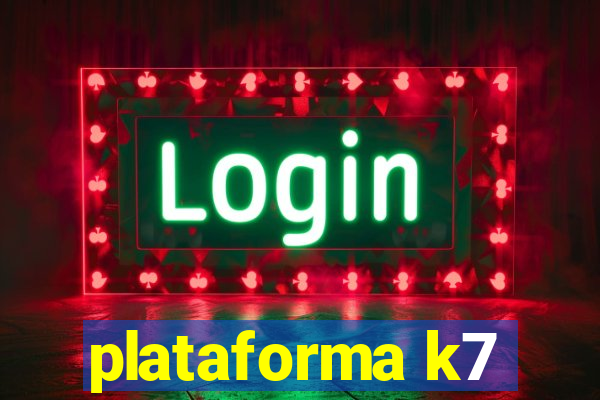 plataforma k7